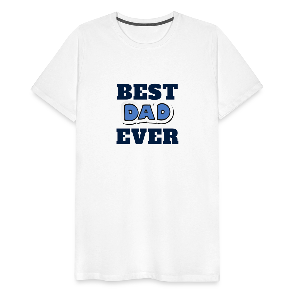 Best Dad Ever Men's Premium T-Shirt - white