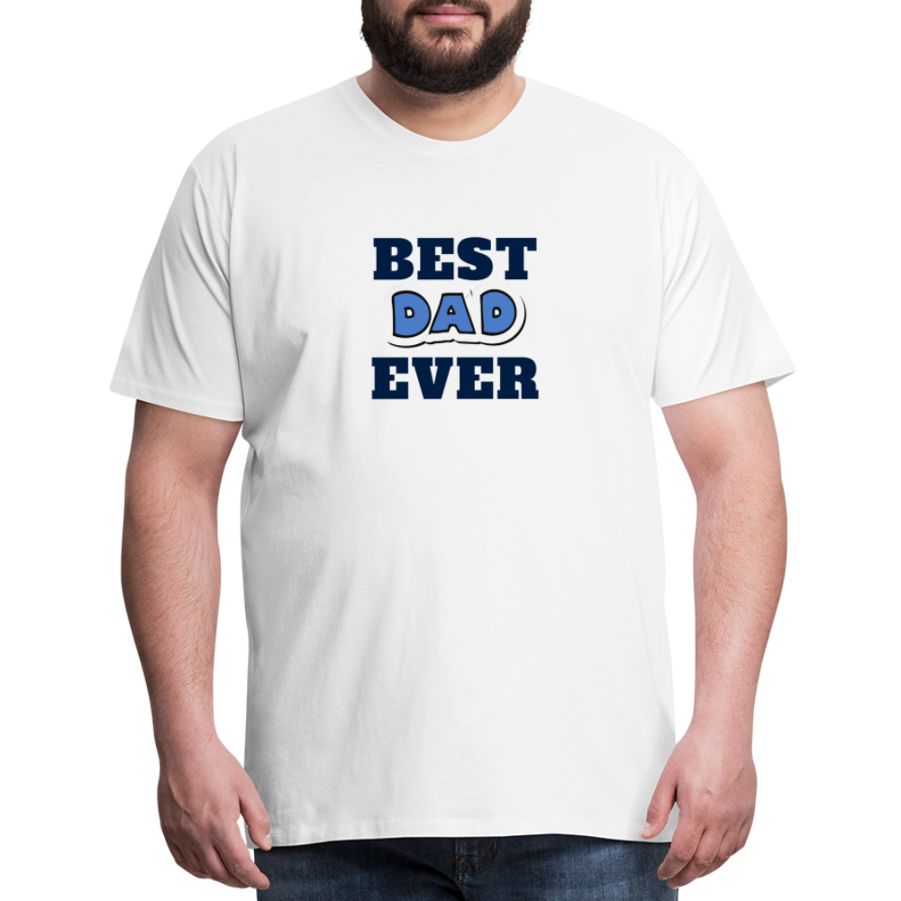 Best Dad Ever Men's Premium T-Shirt - white