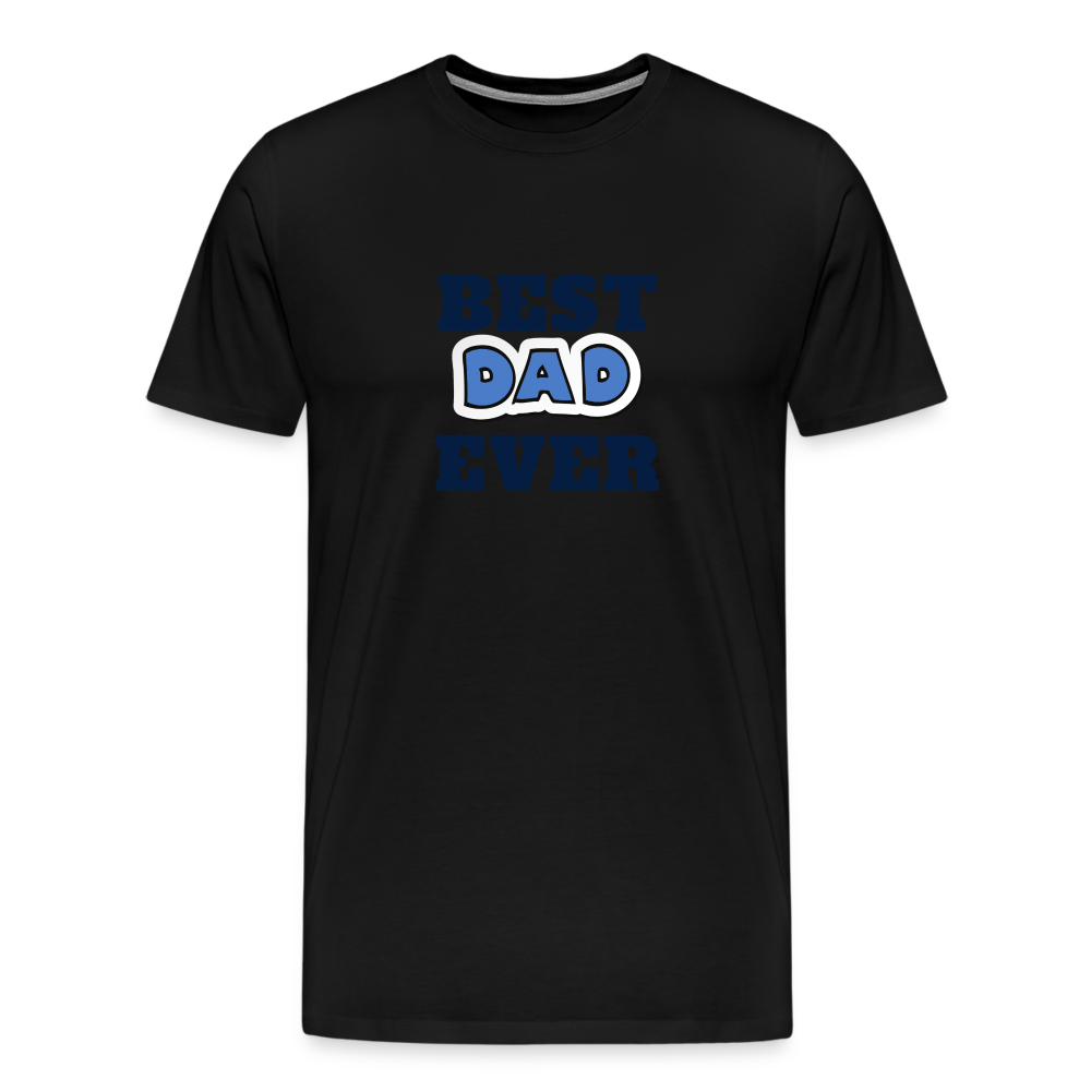 Best Dad Ever Men's Premium T-Shirt - black