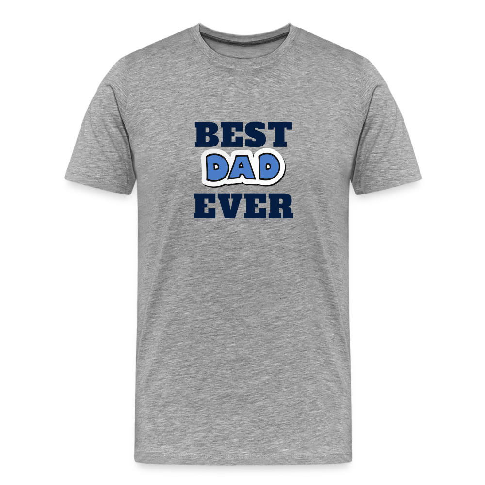 Best Dad Ever Men's Premium T-Shirt - heather gray