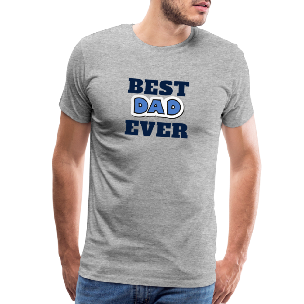Best Dad Ever Men's Premium T-Shirt - heather gray