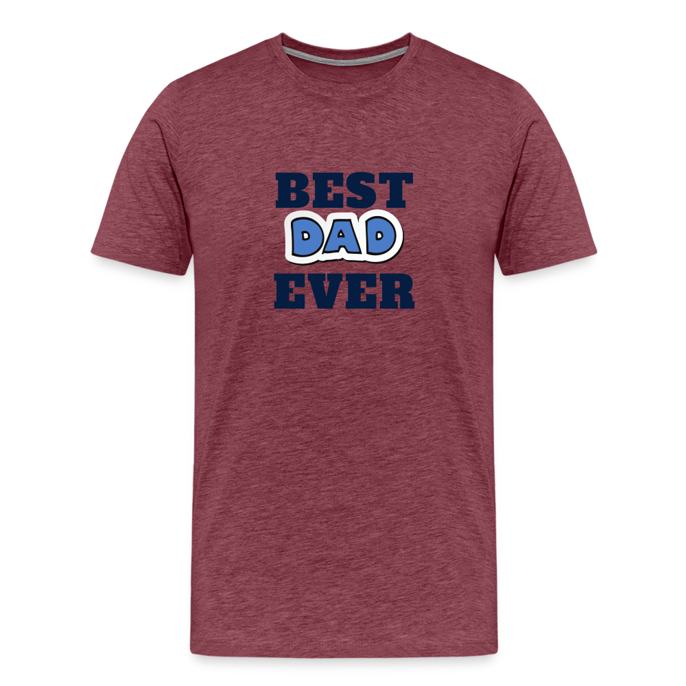 Best Dad Ever Men's Premium T-Shirt - heather burgundy