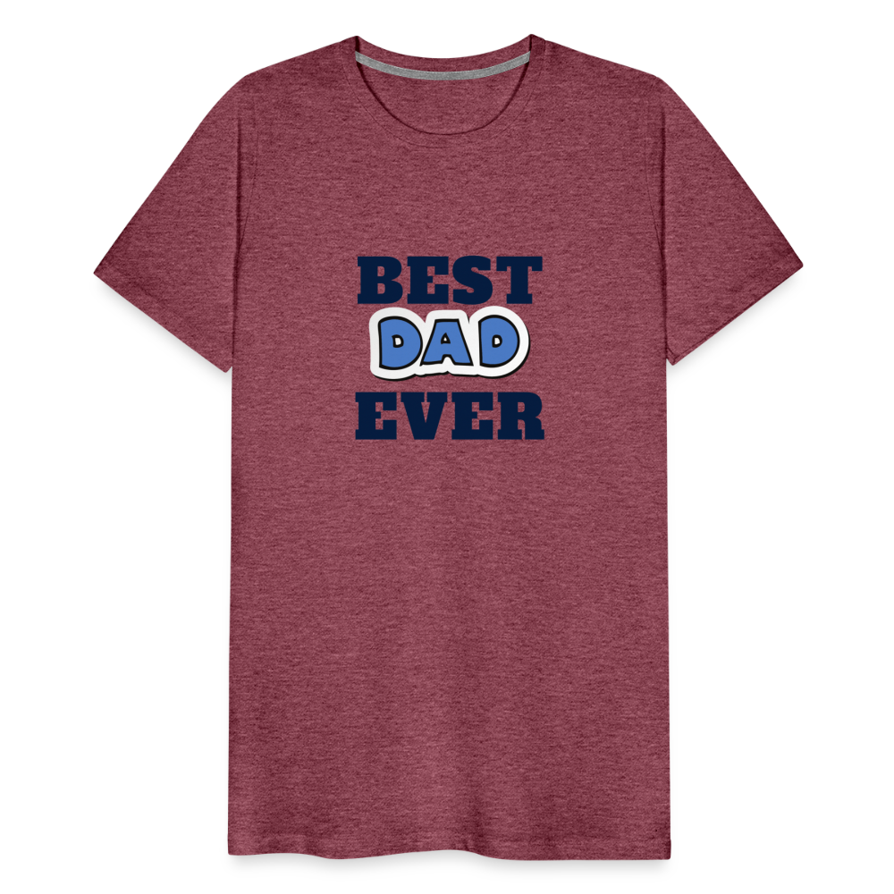 Best Dad Ever Men's Premium T-Shirt - heather burgundy