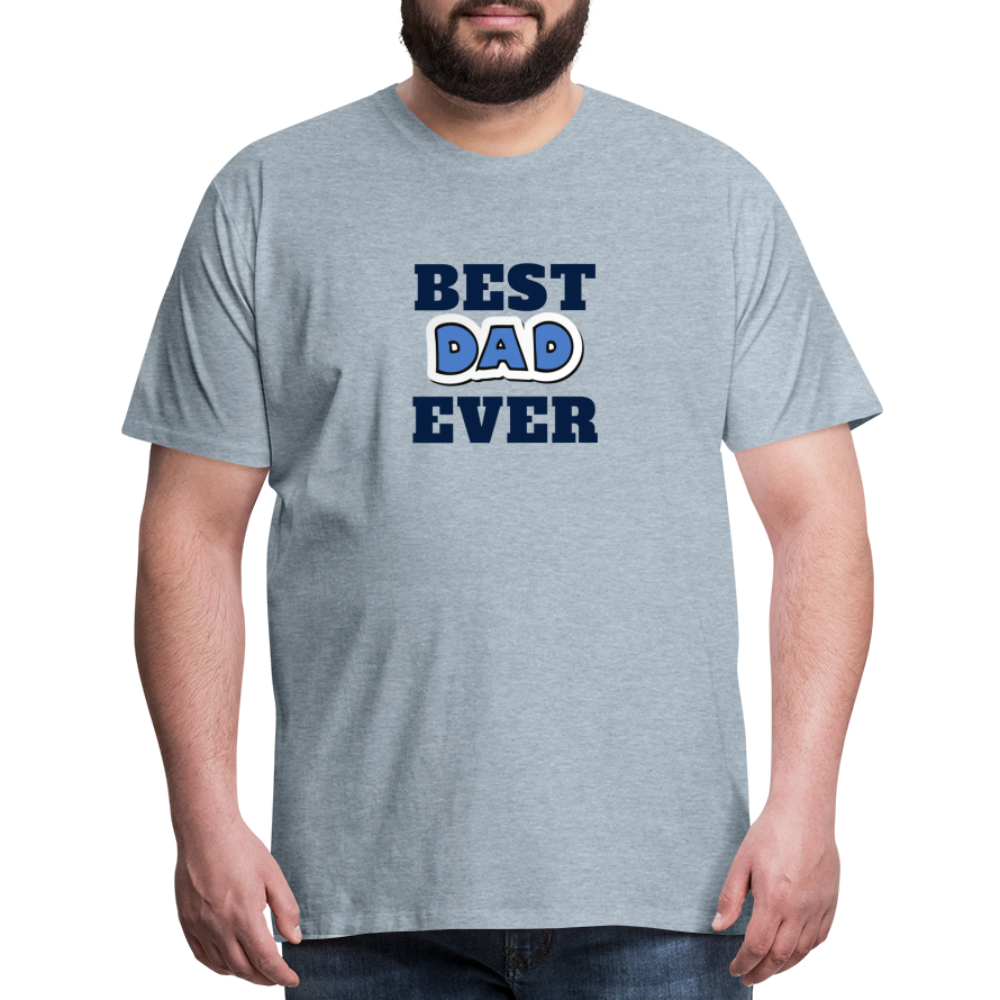 Best Dad Ever Men's Premium T-Shirt - heather ice blue