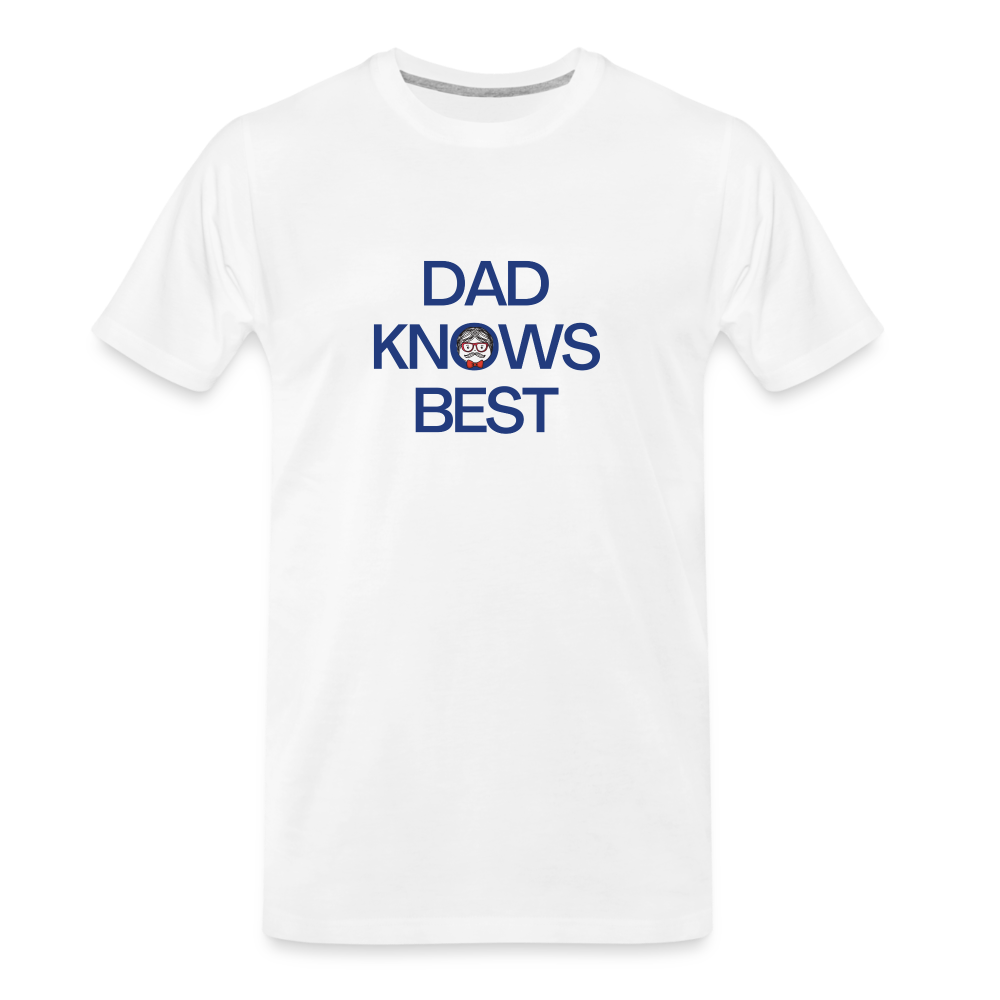 Dad Knows Best Father's Day Gift T-Shirt - white, Best Dad of the world premium gift shirt, Birthday T-shirt, First Time Dad, For Father's Day, Birthday Gift, Father's Day gift ideas, father's day gift, cool father's day gifts, gifts for father's Day, Luxury father's day gifts, One of a kind Father's Day Gifts, thoughtful Dad Gifts,