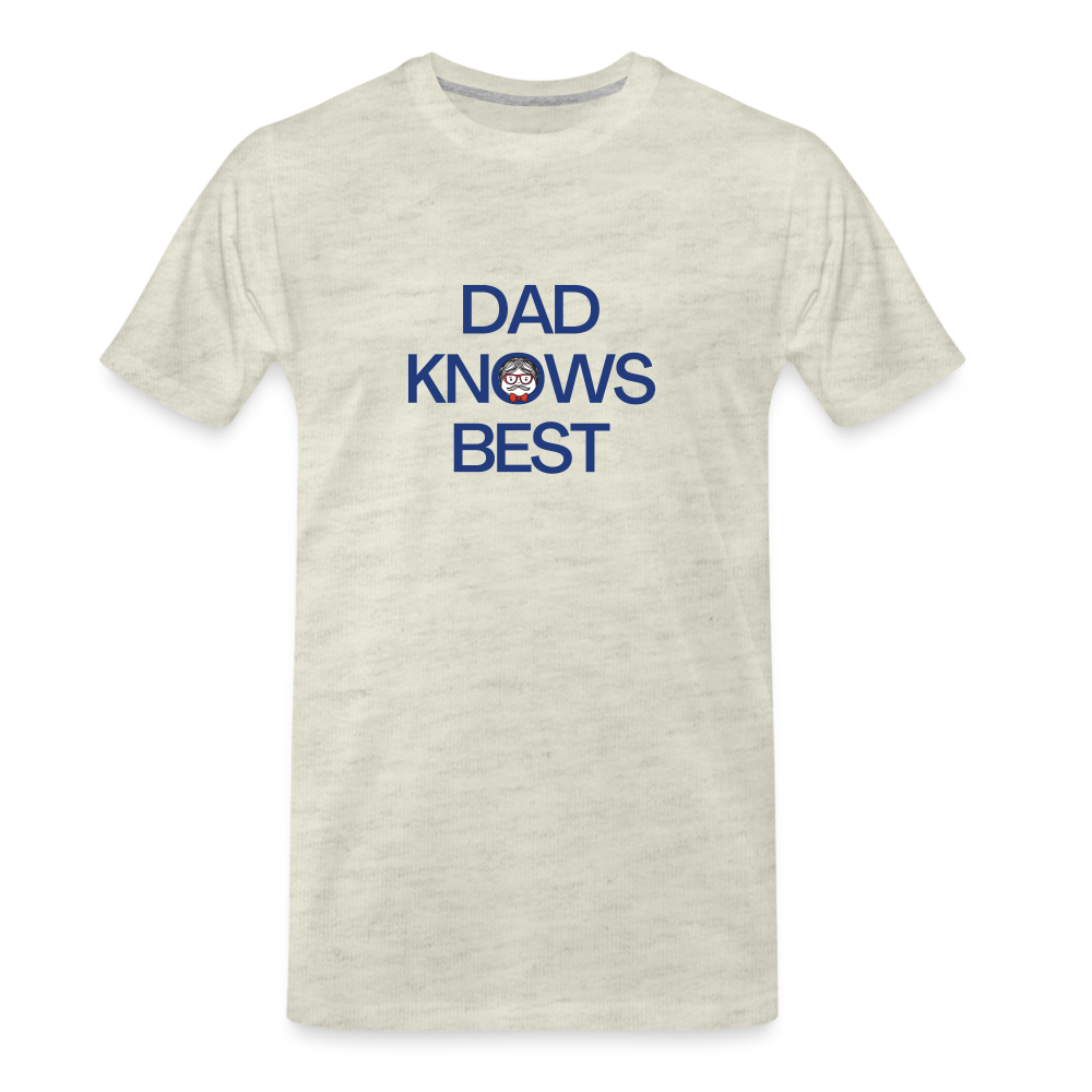 Dad Knows Best Father's Day Gift T-Shirt - heather oatmeal