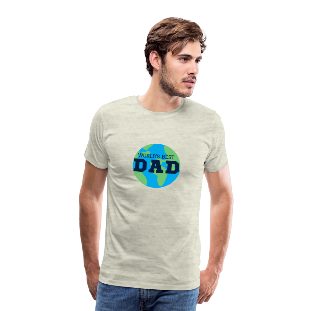 World's Best Dad Men's Premium T-Shirt - heather oatmeal