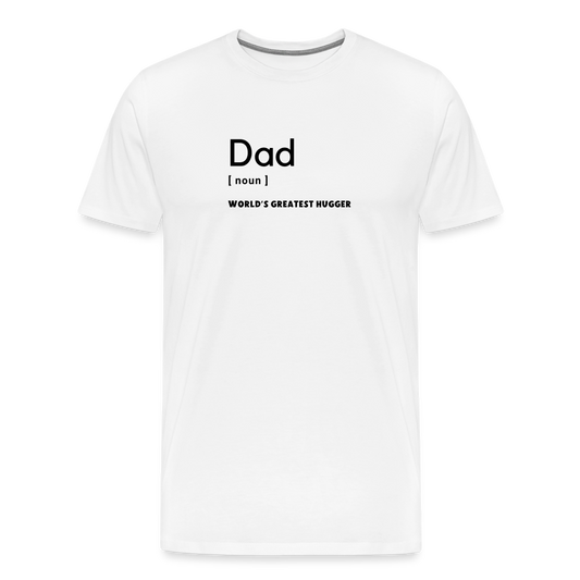 Dad World's Greatest Hugger - white, Best Dad of the world premium gift shirt, Birthday T-shirt, First Time Dad, For Father's Day, Birthday Gift, Father's Day gift ideas, father's day gift, cool father's day gifts, gifts for father's Day, Luxury father's day gifts, One of a kind Father's Day Gifts, thoughtful Dad Gifts, 