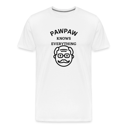 Pawpaw Knows Everything - white, #1 Dad Men's Premium T-Shirt - white, fish shirt, fishing shirt, Best Dad of the world premium gift shirt, Birthday T-shirt, First Time Dad, For Father's Day, Birthday Gift, Father's Day gift ideas, father's day gift, cool father's day gifts, gifts for father's Day, Luxury father's day gifts, One of a kind Father's Day Gifts, thoughtful Dad Gifts,, Grandparents, pawpaw shirt, grandfather