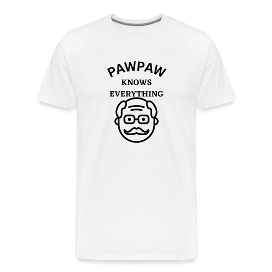Pawpaw Knows Everything - white, #1 Dad Men's Premium T-Shirt - white, fish shirt, fishing shirt, Best Dad of the world premium gift shirt, Birthday T-shirt, First Time Dad, For Father's Day, Birthday Gift, Father's Day gift ideas, father's day gift, cool father's day gifts, gifts for father's Day, Luxury father's day gifts, One of a kind Father's Day Gifts, thoughtful Dad Gifts,, Grandparents, pawpaw shirt, grandfather
