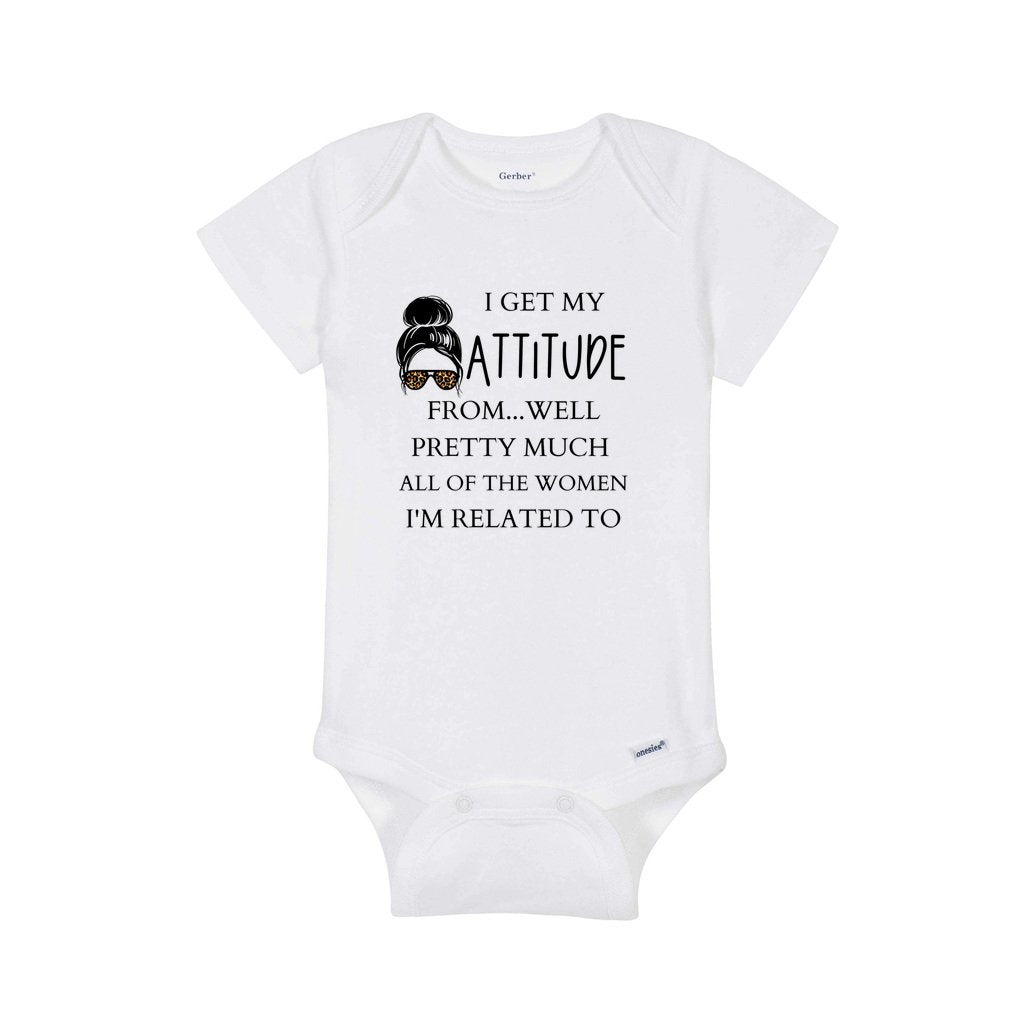 Attitude Onesie®, Baby Onesie®, I Get My Attitude From Well Pretty Much All Of The Women I'm Related To Onesie®, Funny Onesie®, Baby Shower