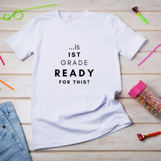 Is 1st grade ready for this funny personalized First Day Of School T-Shirt | Unisex Size T-shirt