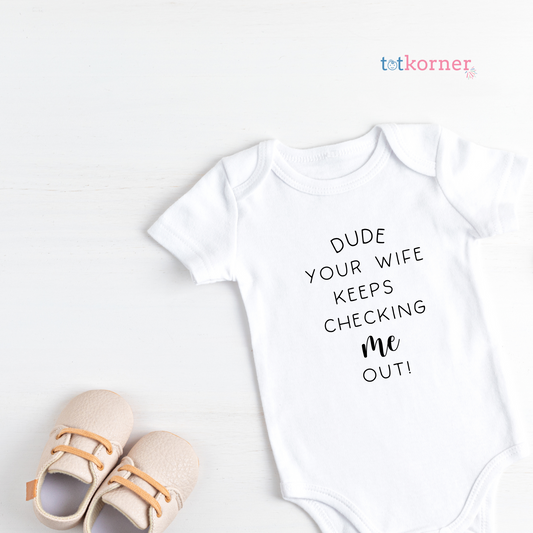 Baby Shower Gift Man Your Wife Keeps Checking Out Baby Onesie® Funny Baby Onesie® Funny Baby Clothes Newborn Baby Onesie Cute Baby Onesie
