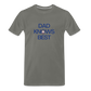 Dad Knows Best Father's Day Gift T-Shirt - asphalt gray