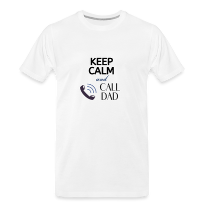 Keep Calm and Call Dad Men's Premium Gift T-Shirt - white, Unique Gift Ideas, Gifts for Dad, Unique Gift Catalog, best gifts for father's day, dad gifts ideas, gifts for dad, top deals on gifts, for dad who has everything gift, best gifts for dad, birthday gifts for dad,  Best gifts in the world, last minute gift for dad, presents for dads, dad's gift ideas for men, funny gift shirt for men, funny shirt, hilarious shirt