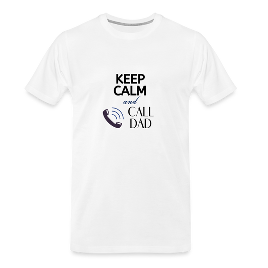Keep Calm and Call Dad Men's Premium Gift T-Shirt - white, Unique Gift Ideas, Gifts for Dad, Unique Gift Catalog, best gifts for father's day, dad gifts ideas, gifts for dad, top deals on gifts, for dad who has everything gift, best gifts for dad, birthday gifts for dad,  Best gifts in the world, last minute gift for dad, presents for dads, dad's gift ideas for men, funny gift shirt for men, funny shirt, hilarious shirt