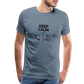 Keep Calm and Call Dad Men's Premium Gift T-Shirt - steel blue