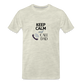 Keep Calm and Call Dad Men's Premium Gift T-Shirt - heather oatmeal