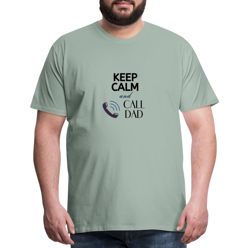 Keep Calm and Call Dad Men's Premium Gift T-Shirt - steel green