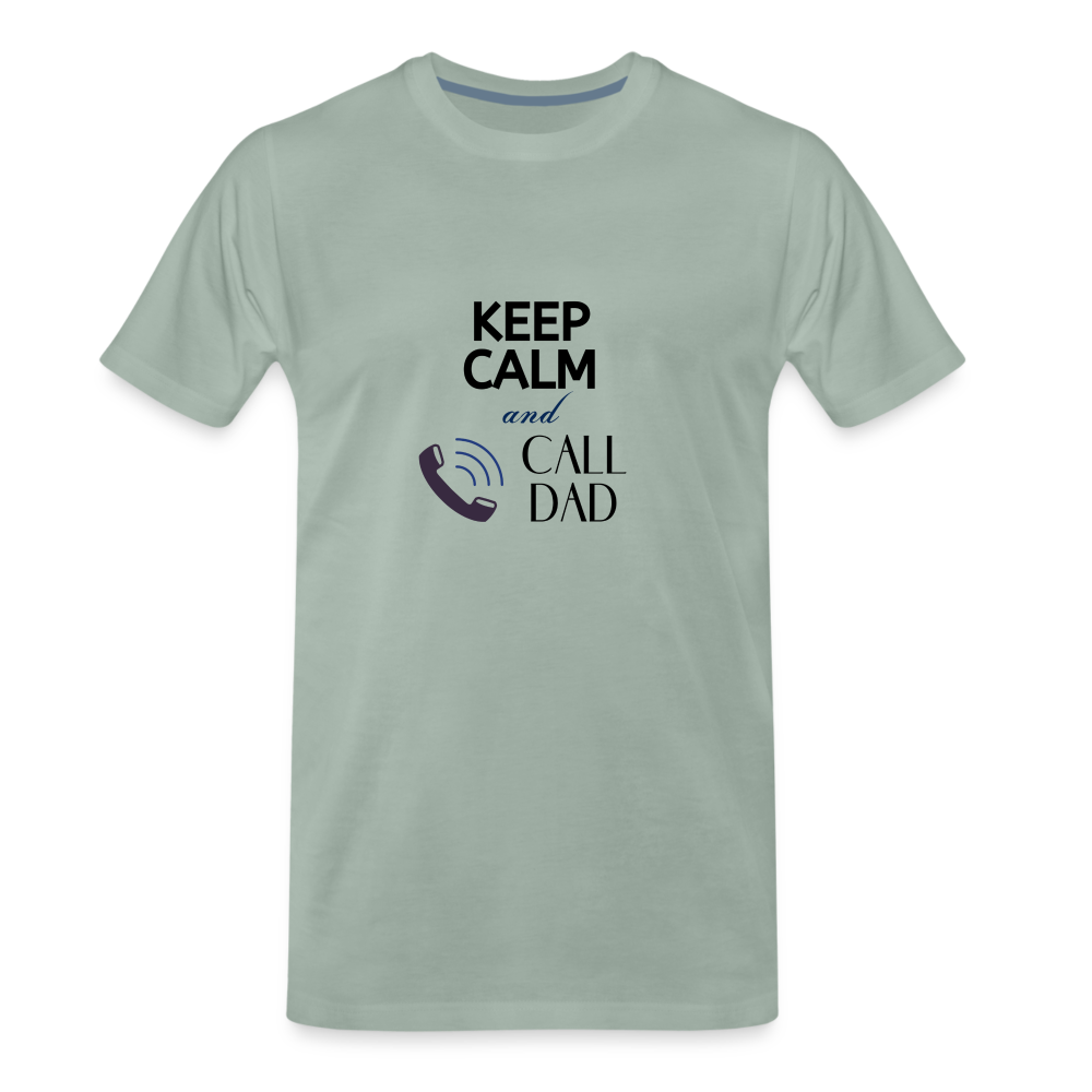 Keep Calm and Call Dad Men's Premium Gift T-Shirt - steel green