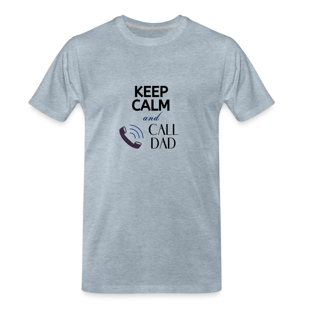 Keep Calm and Call Dad Men's Premium Gift T-Shirt - heather ice blue