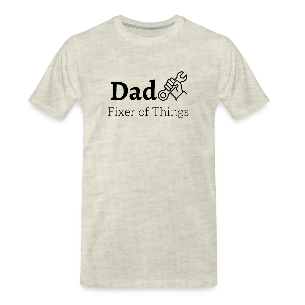 Dad Fixer of Things Men's Gift T- Shirt - heather oatmeal