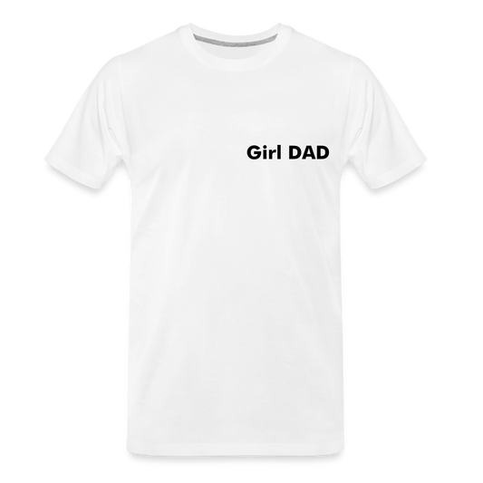Girl Dad Men’s Premium Organic Gift T-Shirt - white, Best Dad of the world premium gift shirt, Birthday T-shirt, First Time Dad, For Father's Day, Birthday Gift, Father's Day gift ideas, father's day gift, cool father's day gifts, gifts for father's Day, Luxury father's day gifts, One of a kind Father's Day Gifts, thoughtful Dad Gifts,