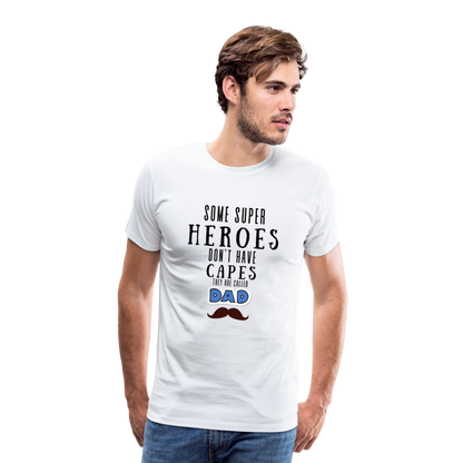 Some Super Heroes Don't Have Capes They Are Called Dad Men's Premium Gift T-Shirt - white, Best Dad of the world premium gift shirt, Birthday T-shirt, First Time Dad, For Father's Day, Birthday Gift, Father's Day gift ideas, father's day gift, cool father's day gifts, gifts for father's Day, Luxury father's day gifts, One of a kind Father's Day Gifts, thoughtful Dad Gifts, 