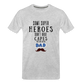 Some Super Heroes Don't Have Capes They Are Called Dad Men's Premium Gift T-Shirt - heather gray