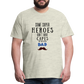 Some Super Heroes Don't Have Capes They Are Called Dad Men's Premium Gift T-Shirt - heather oatmeal