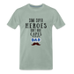 Some Super Heroes Don't Have Capes They Are Called Dad Men's Premium Gift T-Shirt - steel green