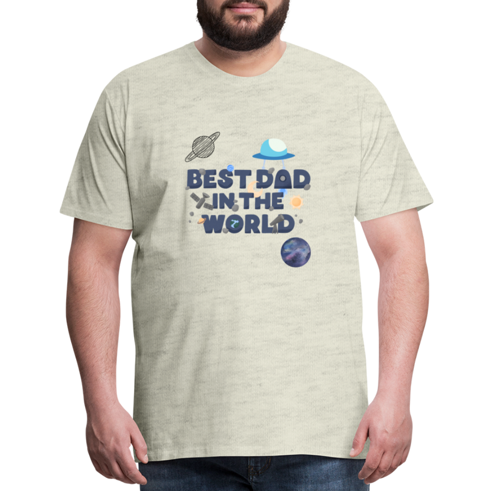 Best Dad of the world premium gift shirt | Birthday T-shirt | First Time Dad | For Father's Day | Birthday Gift - heather oatmeal